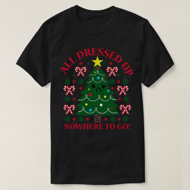 ALL DRESSED UP TREE T-Shirt (Design Front)