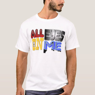 All Eyes On Me T-Shirt