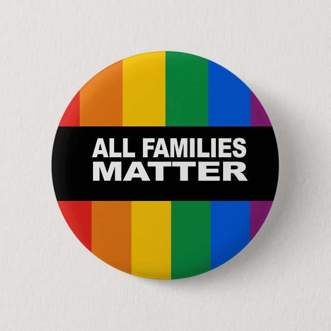 All families matter Bumper Sticker 2 Inch Round Button (Front)