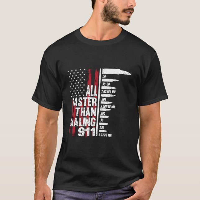 All Faster Than Dialing 911 American Flag Gun For T-Shirt (Front)