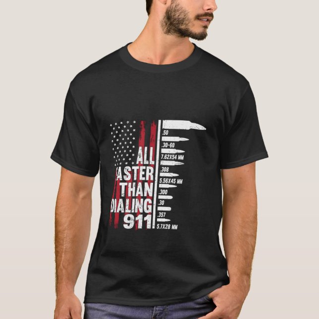 All Faster Than Dialling 911 American Flag Gun For T-Shirt (Front)