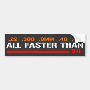 All Faster Than Dialling 911   Gun Rights  Bumper Sticker