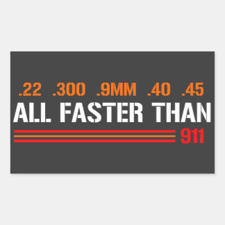 All Faster Than Dialling 911 | Gun Rights  Sticker