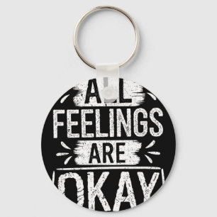 All Feelings Are Okay Emotional Awareness Saying Keychain