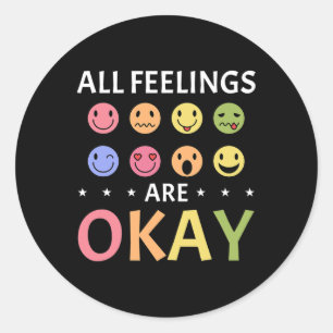 All Feelings Are Okay Mental Health Counsellor  Classic Round Sticker