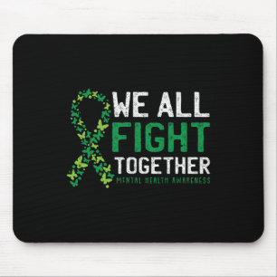 All Fight Together Mental Health Awareness Green R Mouse Pad