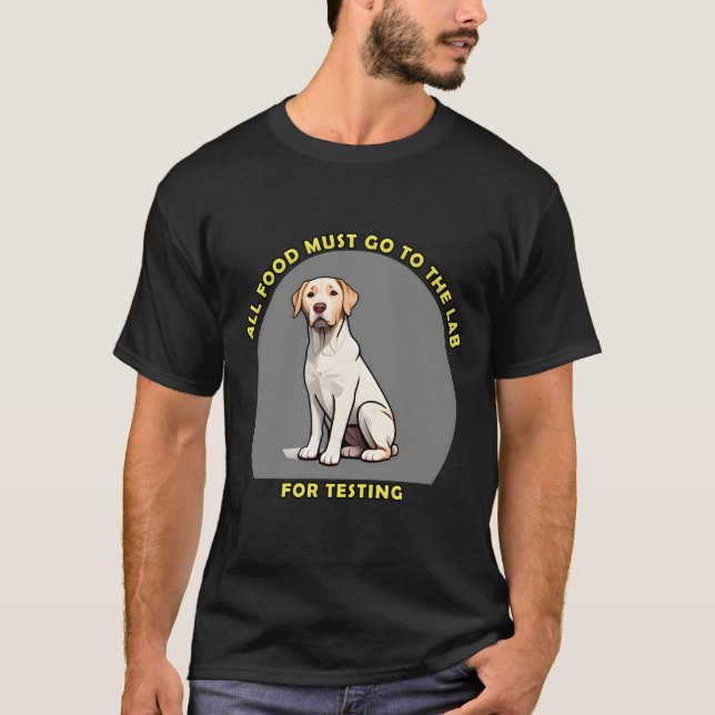 All Food must to go to the Lab for Testing Mens T-Shirt (Front)