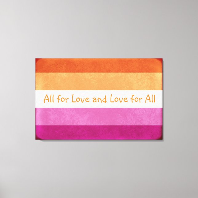 All for Love and Love for All, Lesbian LGBTQ Pride Canvas Print (Front)