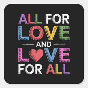 All For Love And Love For All Pride Month LGBTQ  Square Sticker