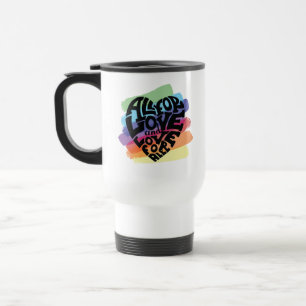 All For Love And Love For All Travel Mug