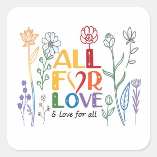 All For Love Square Sticker