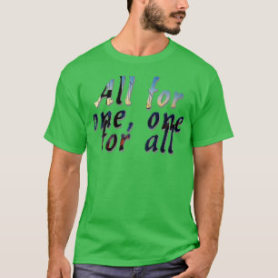 All for one one for all 1 T-Shirt