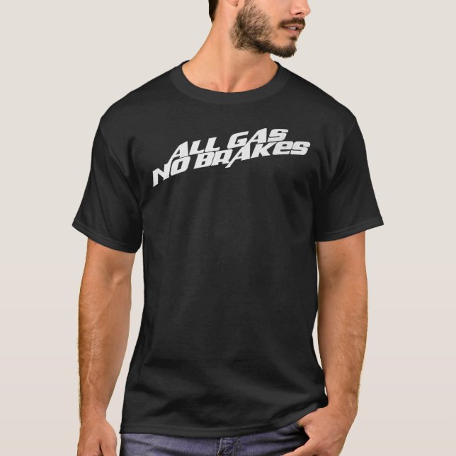 All Gas No Brakes (White) Essential  T-Shirt (Front)