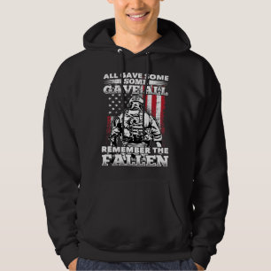 All Gave Some Some Gave All Flag Veteran Memorial Hoodie