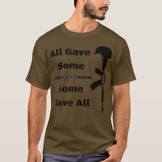 All Gave Some Some Gave All Memorial Day 1 T-Shirt