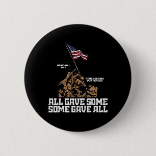 All Gave Some Some Gave All Soldiers US Flag Memor 2 Inch Round Button