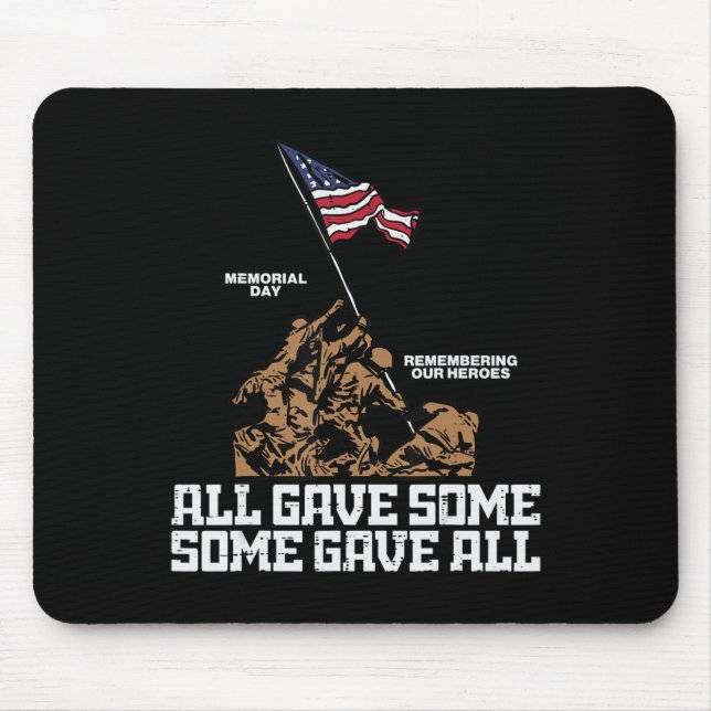 All Gave Some Some Gave All Soldiers US Flag Memor Mouse Pad (Front)