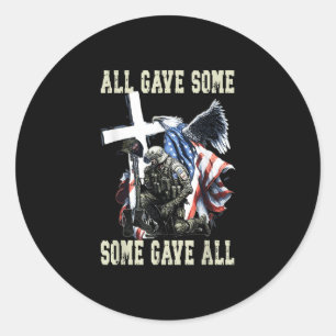 All Gave Some Some Gave All Us Flag Soldier Memori Classic Round Sticker