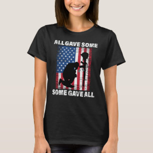 All Gave Some , Some Gave All - USA Army T-Shirt
