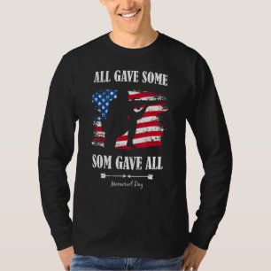 All Gave Some Some Gave All  Veteran & Memorial's  T-Shirt
