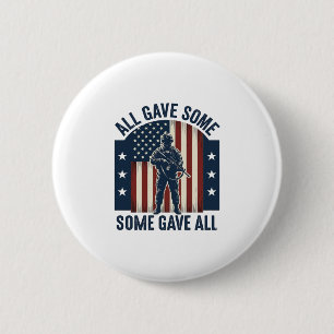 All Gave Some Some Gave All Veteran Tribute Design 2 Inch Round Button