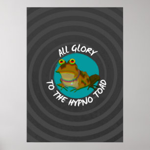 All Glory To The Hypno Toad Version 2  Poster