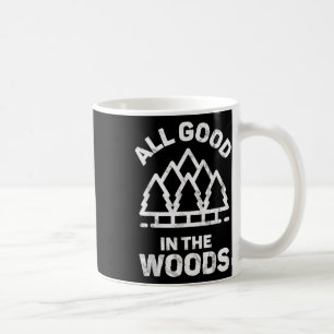 All Good In The Woods Camper Summer Fishing  Coffee Mug