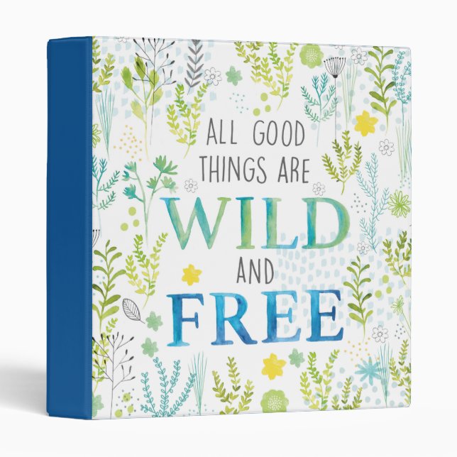 All Good Things Are Wild and Free Binder (Front/Spine)