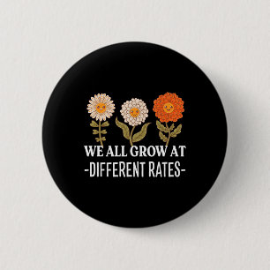 All Grow At Different Rates Back To School Teacher 2 Inch Round Button