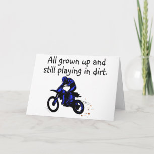 All Grown Up And Still Playing In Dirt Motorcycle Card
