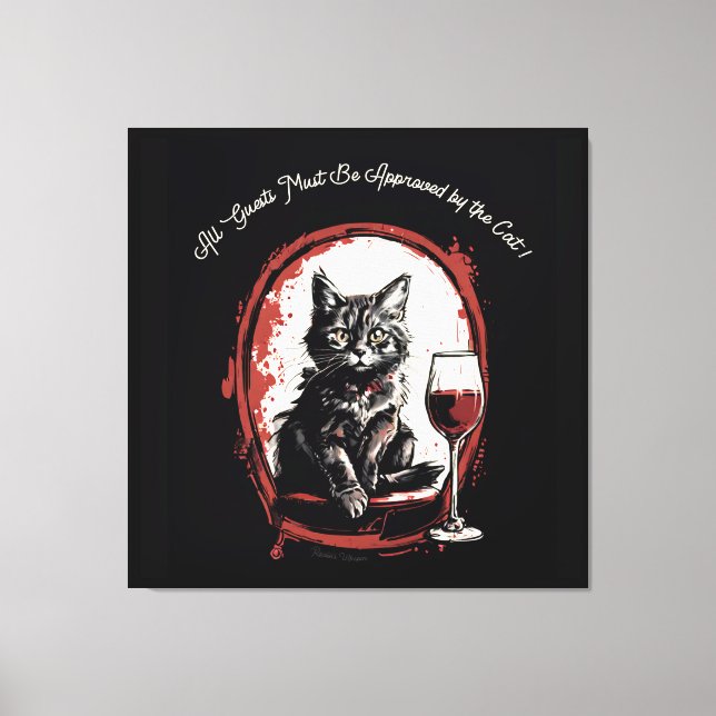 All Guests Must Be Approved by the Cat Funny Art Canvas Print (Front)