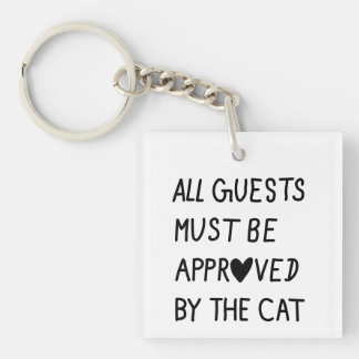 All Guests Must Be Approved by the cat Keychain