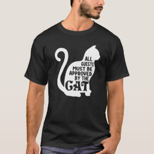 All Guests Must Get Cats Approval Funny Cat T-Shirt