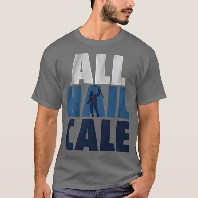 All Hail Cale T-Shirt (Front)