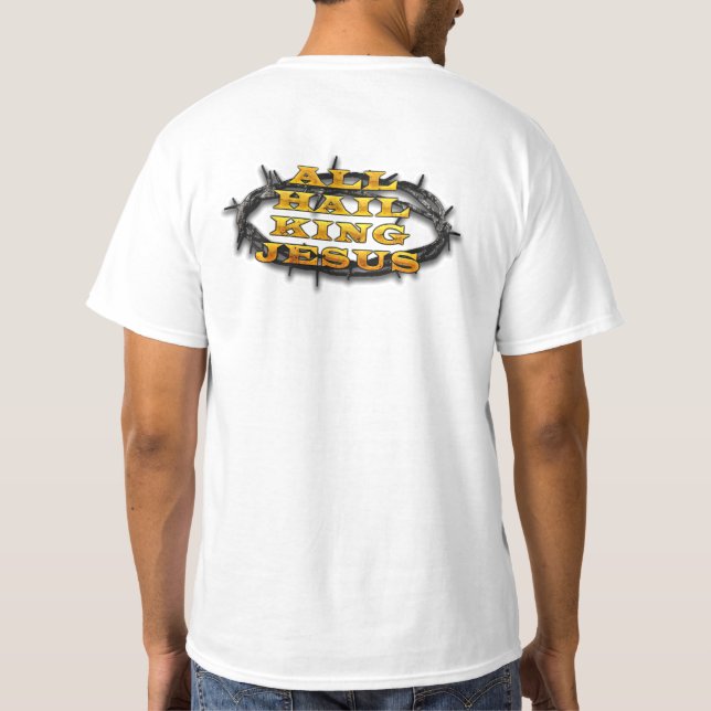 ALL HAIL KING JESUS! T-Shirt (Back)