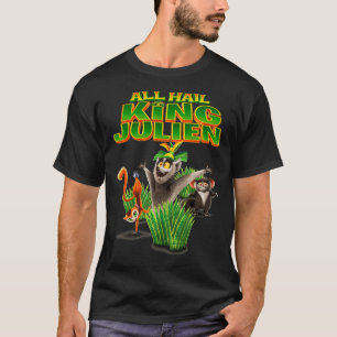 all hail king julien gift for fans all hail king j T-Shirt