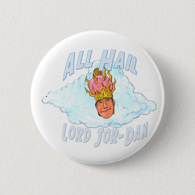 All Hail Lord Jor-Dan 2 Inch Round Button (Front)