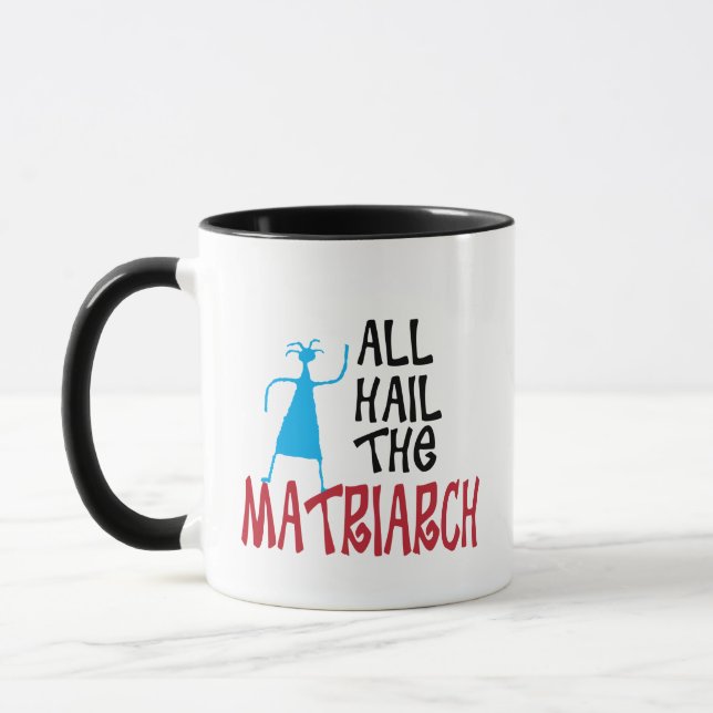 All Hail the Matriarch for mothers  Mug (Left)