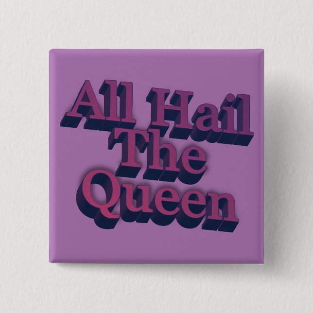 All Hail the Queen 3D Letters Quote Purple 2 Inch Square Button (Front)