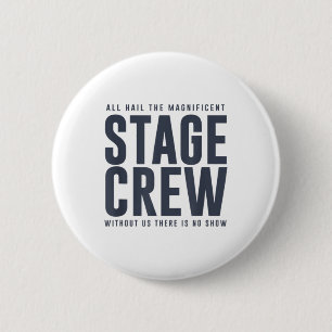 All Hail the Stage Crew Funny Theatre Drama Nerd D 2 Inch Round Button