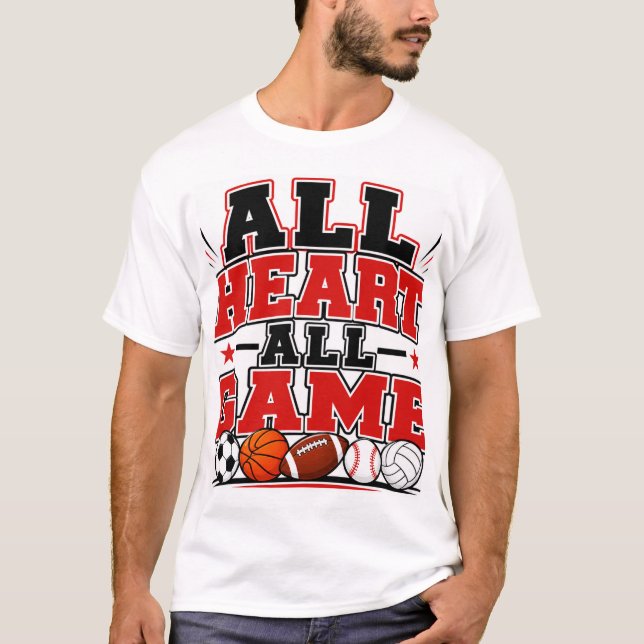All Heart All Game T-Shirt (Front)