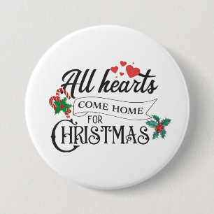 All hearts come home for Christmas 3 Inch Round Button