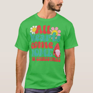 All Hearts Come Home For Christmas Gnome Christmas T-Shirt