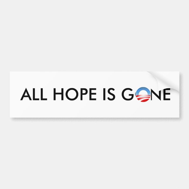 ALL HOPE IS GONE BUMPER STICKER (Front)