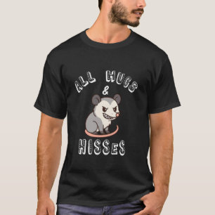 All Hugs & Hisses Funny Opossum Possum Gift Cute K T-Shirt
