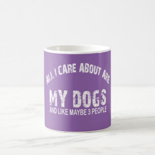 All I care about ARE my DOGS !! Coffee Mug