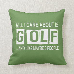 All I Care About Is Golf Throw Pillow
