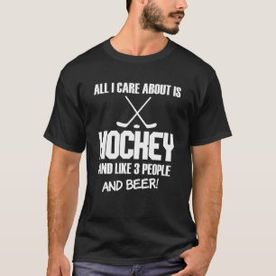 All I care about is Hockey and beer funny shirt