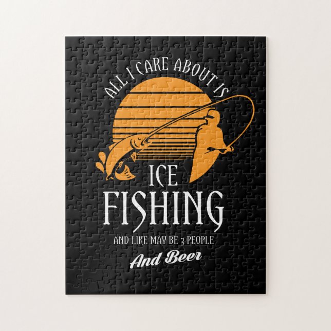 All I Care About Is Ice Fishing And Like Maby 3 Pe Jigsaw Puzzle (Vertical)
