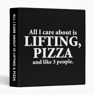 All I Care About Is Lifting And Pizza - Funny Gym Binder